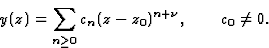 \begin{displaymath}\displaystyle y(z)=\sum_{n\geq 0}c_n(z-z_0)^{n+\nu},\qquad c_0\neq 0.\end{displaymath}