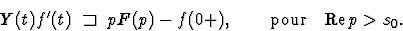 \begin{displaymath}Y(t)f'(t)\ \sqsupset\ pF(p)-f(0+),\qquad\mbox{pour}\quad\mbox{Re}\, p\gt s_0.\end{displaymath}
