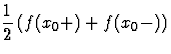$\displaystyle\frac 12 \left( f(x_0+)+f(x_0-)\right)$